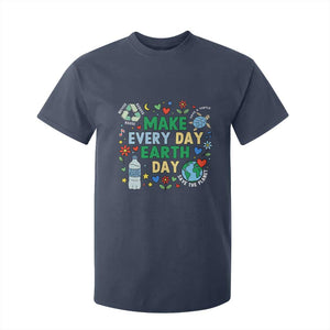 Make Every Day Earth Day Student Gift T Shirt For Kid Environmental Awareness