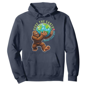 Earth Day Hoodie Save The Earth Bigfoot Lives Here