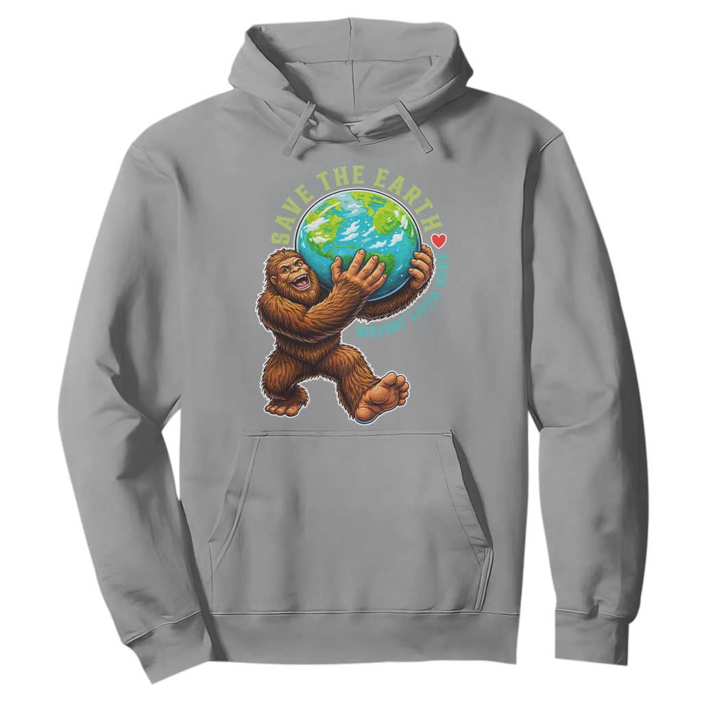 Earth Day Hoodie Save The Earth Bigfoot Lives Here