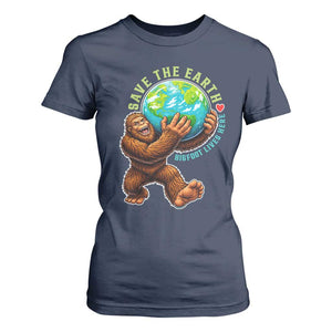 Earth Day T Shirt For Women Save The Earth Bigfoot Lives Here