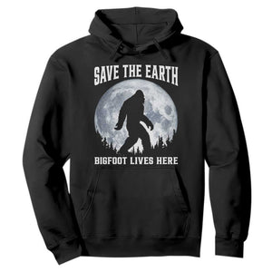 Save The Earth Bigfoot Lives Here Hoodie Earth Day Nature Lover