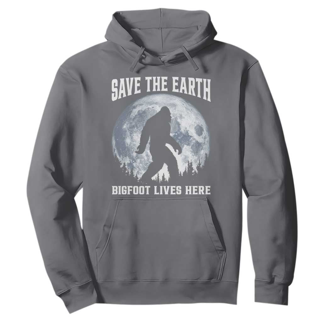 Save The Earth Bigfoot Lives Here Hoodie Earth Day Nature Lover