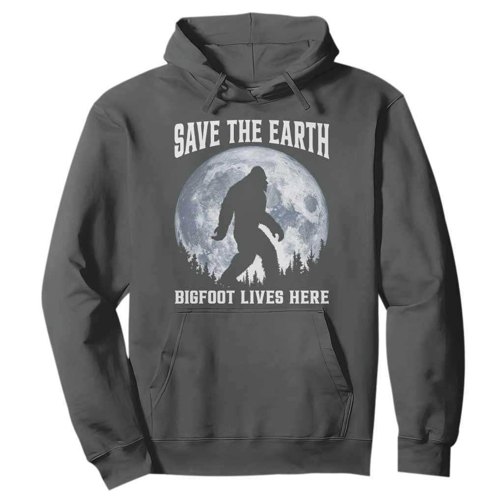 Save The Earth Bigfoot Lives Here Hoodie Earth Day Nature Lover