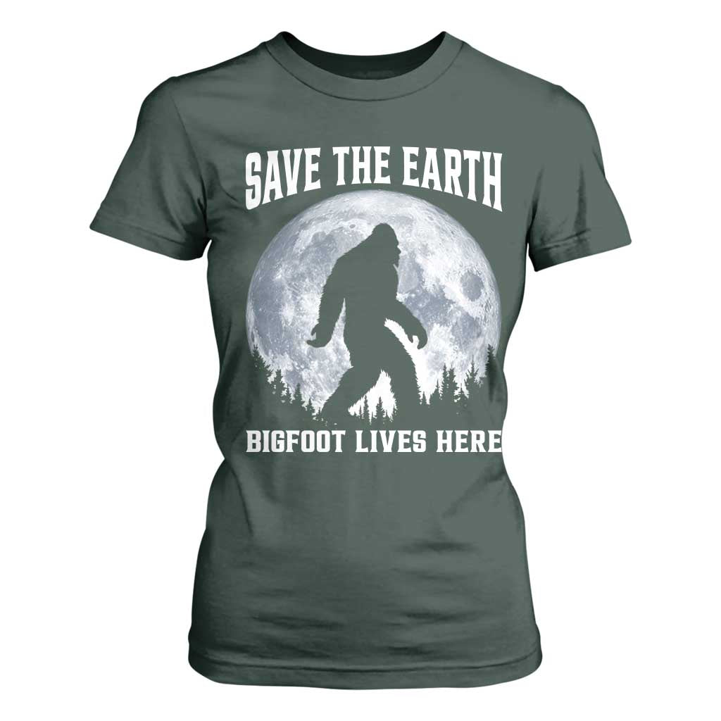 Save The Earth Bigfoot Lives Here T Shirt For Women Earth Day Nature Lover