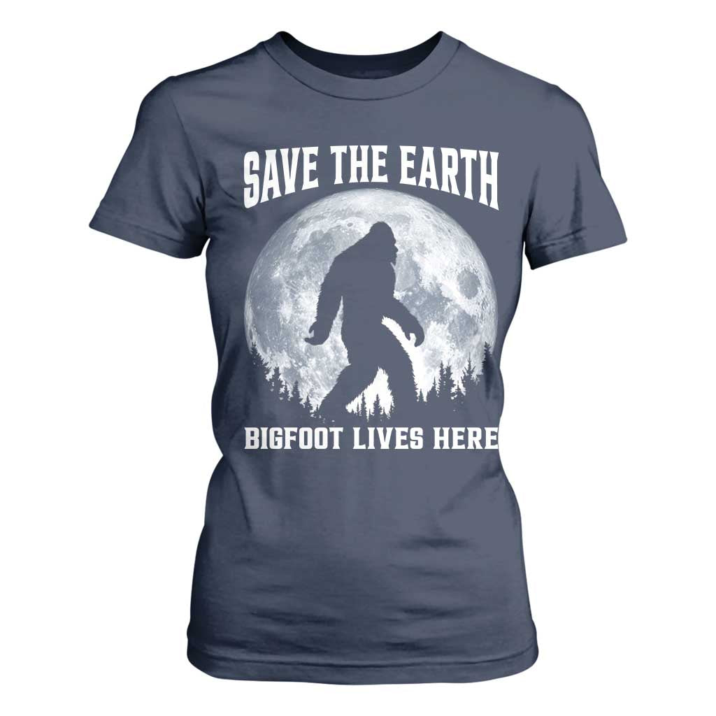 Save The Earth Bigfoot Lives Here T Shirt For Women Earth Day Nature Lover