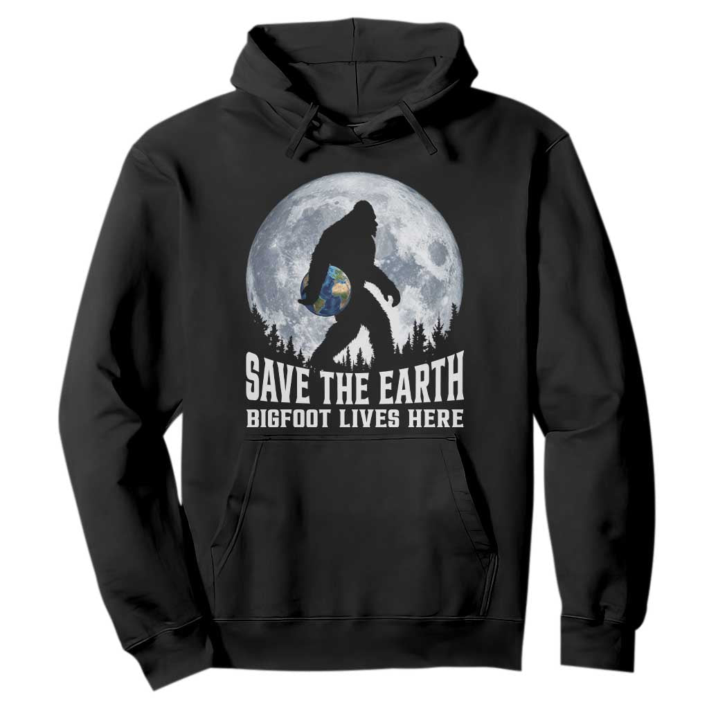 Save Our Planet Nature Lover Hoodie Bigfoot Lives Here