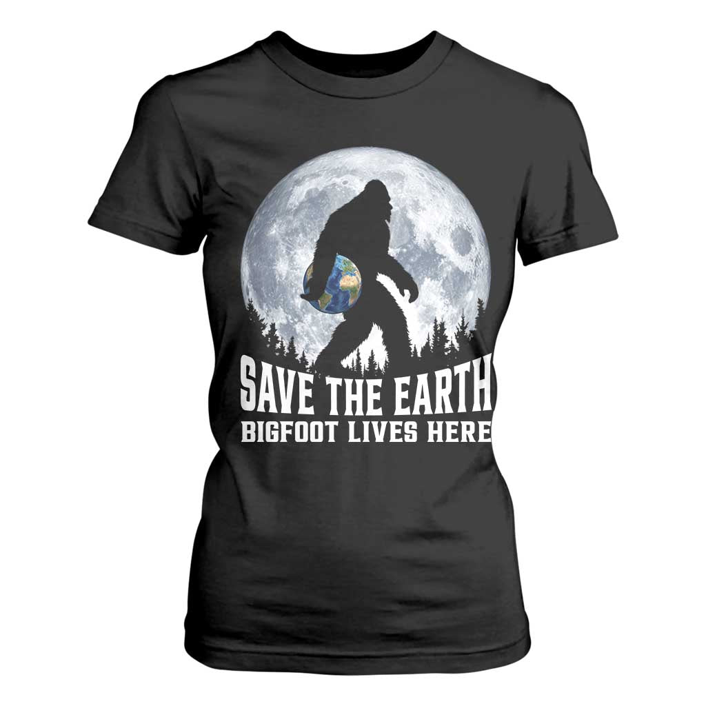 Save Our Planet Nature Lover T Shirt For Women Bigfoot Lives Here
