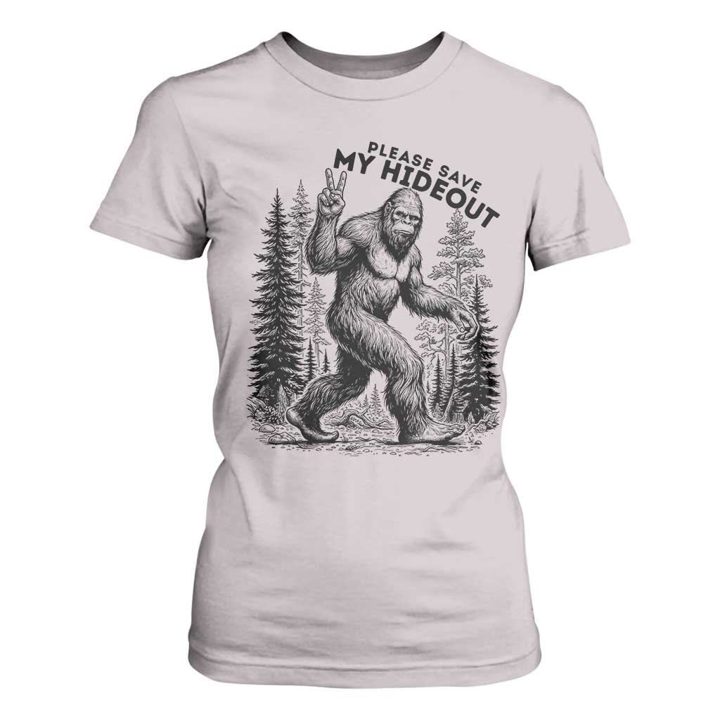Please Save My Hideout T Shirt For Women Bigfoot Forest Protector
