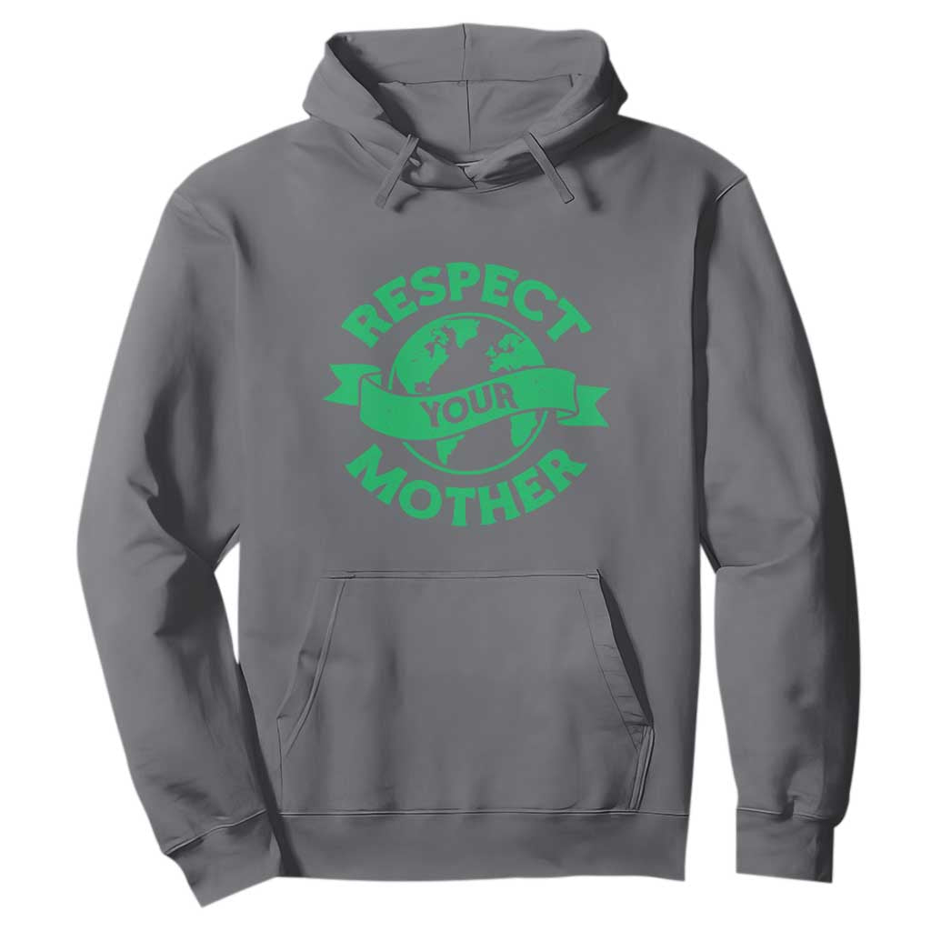Respect Your Mother Hoodie Earth Day Nature Lover Gift