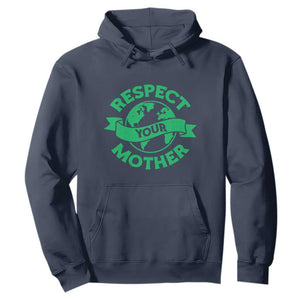 Respect Your Mother Hoodie Earth Day Nature Lover Gift