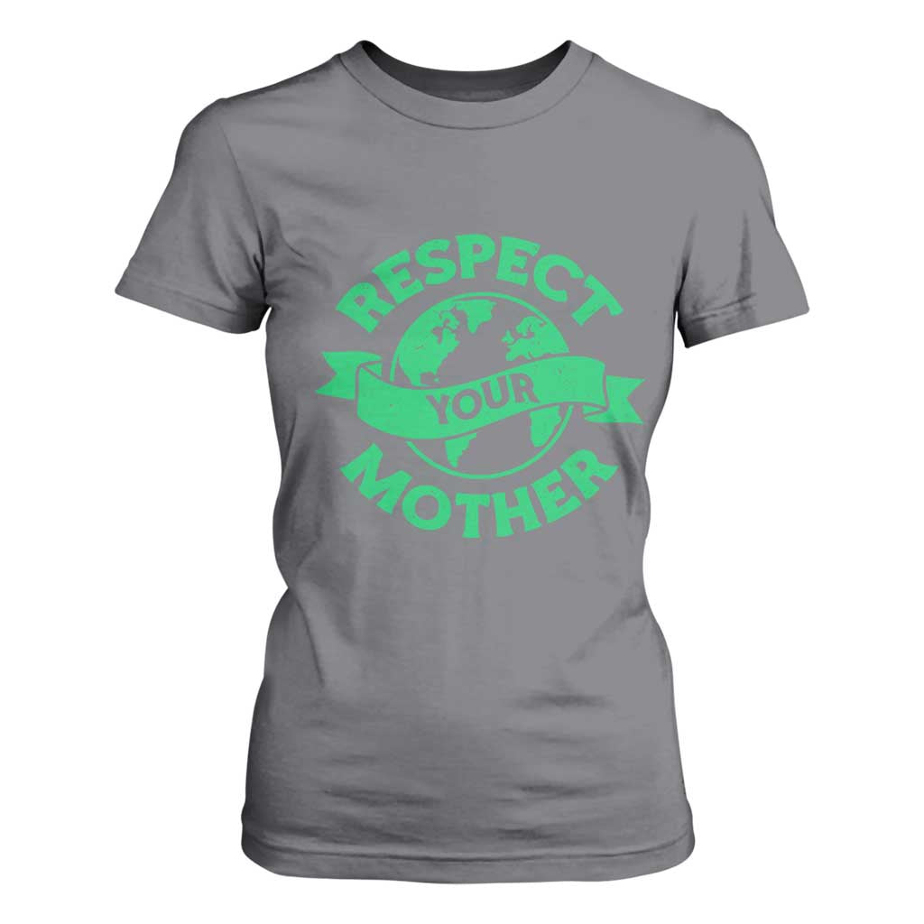 Respect Your Mother T Shirt For Women Earth Day Nature Lover Gift