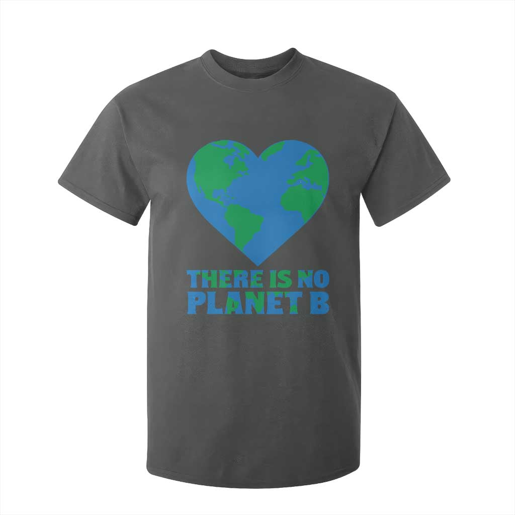 There Is No Planet B T Shirt For Kid Earth Day Nature Lover Gift