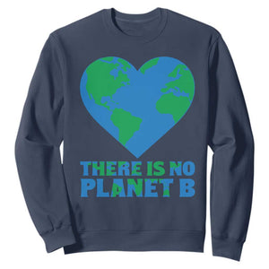 There Is No Planet B Sweatshirt Earth Day Nature Lover Gift