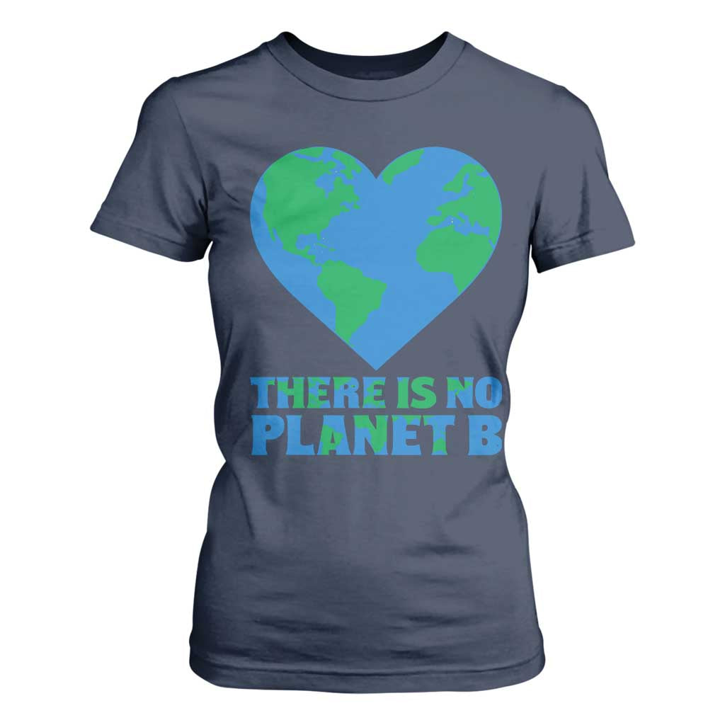 There Is No Planet B T Shirt For Women Earth Day Nature Lover Gift