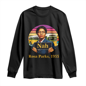 Rosa Parks Quote Long Sleeve Shirt The Only Tired I Was Was Tired Of Giving In