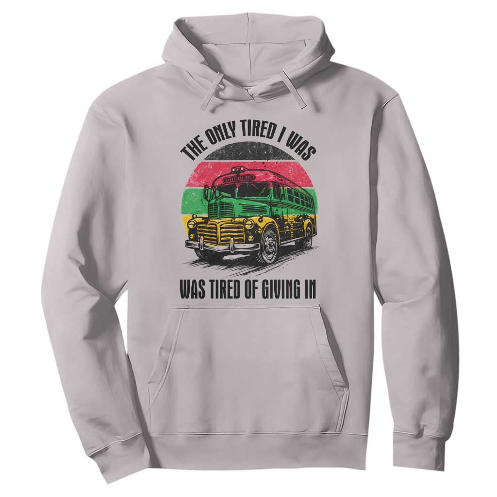 Rosa Parks Tired Of Giving In Hoodie Civil Bus Protest