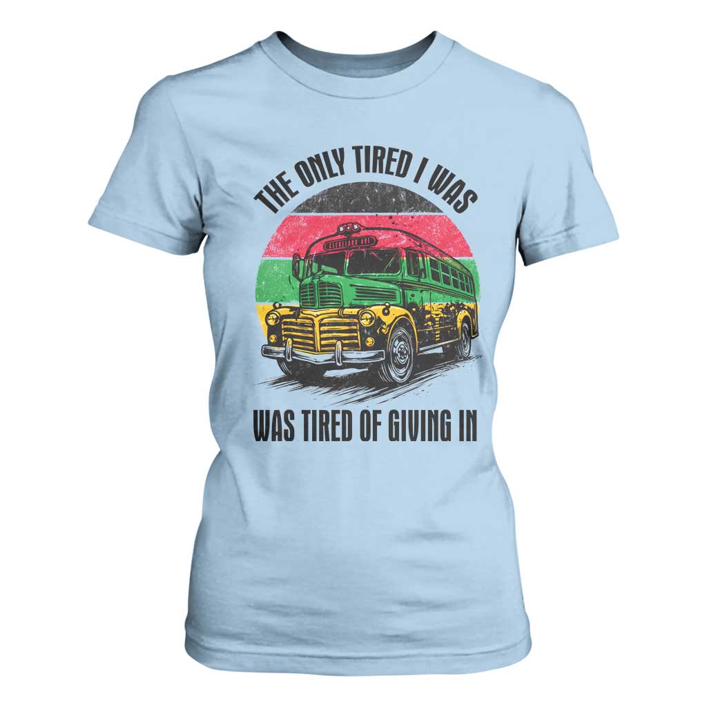 Rosa Parks Tired Of Giving In T Shirt For Women Civil Bus Protest