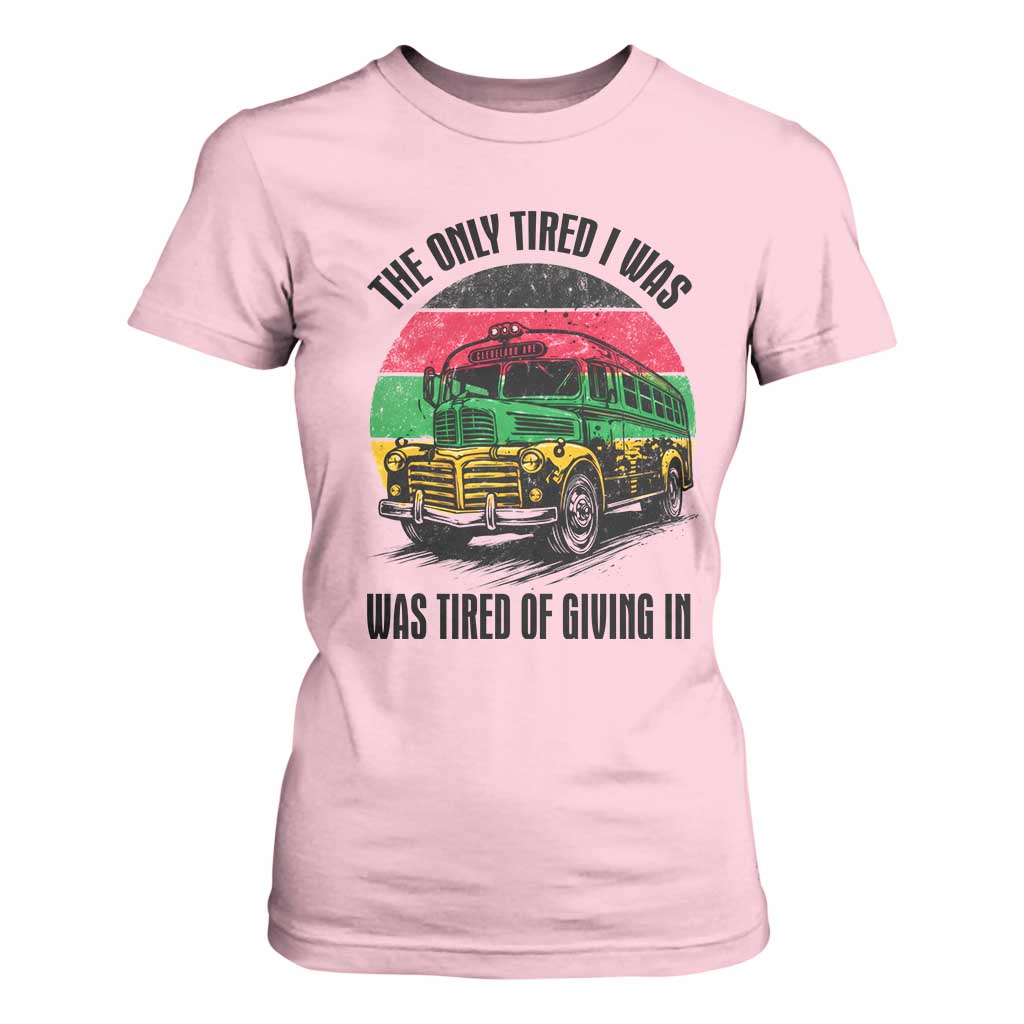 Rosa Parks Tired Of Giving In T Shirt For Women Civil Bus Protest
