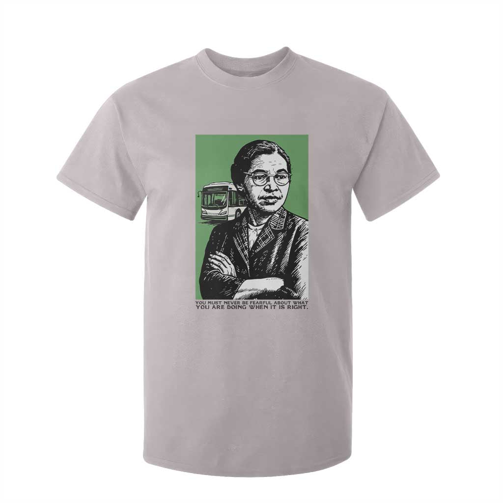 Rosa Parks Quote T Shirt For Kid Never Be Fearful When It Is Right