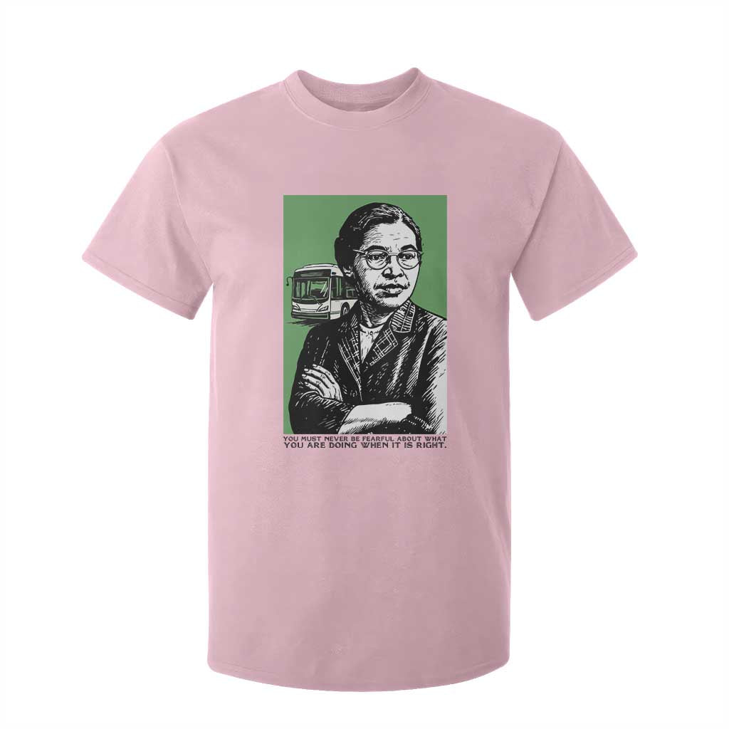 Rosa Parks Quote T Shirt For Kid Never Be Fearful When It Is Right