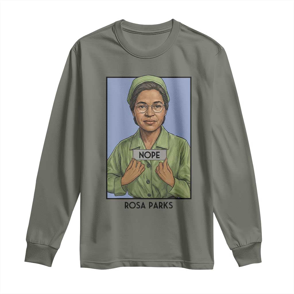 Nope Rosa Parks Long Sleeve Shirt Female Empowerment History Gift