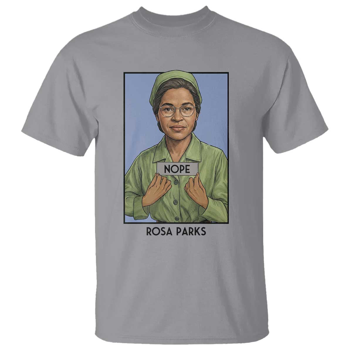 Nope Rosa Parks T Shirt Female Empowerment History Gift