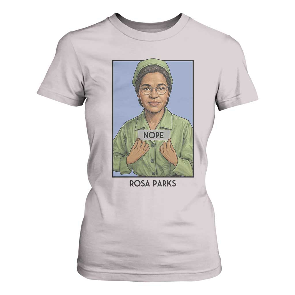 Nope Rosa Parks T Shirt For Women Female Empowerment History Gift
