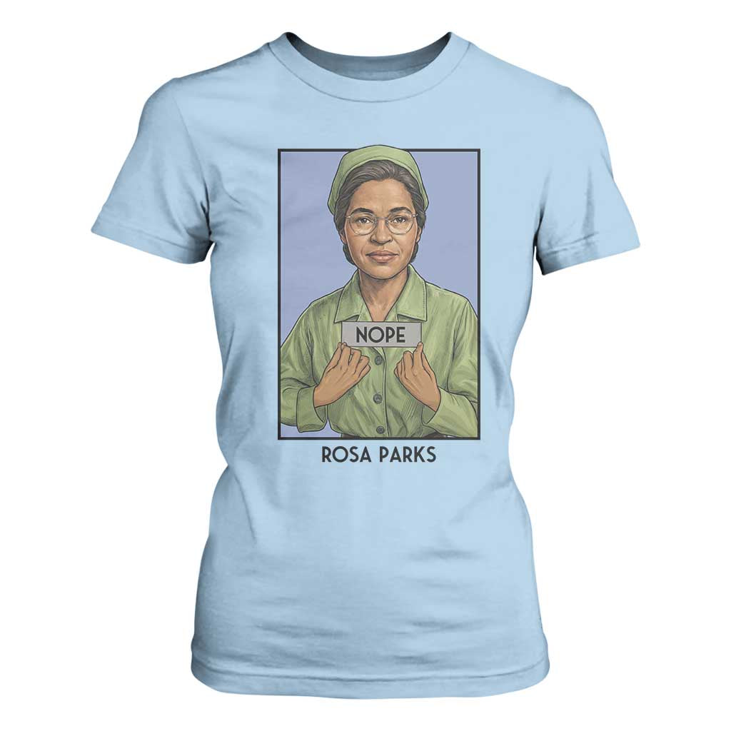 Nope Rosa Parks T Shirt For Women Female Empowerment History Gift