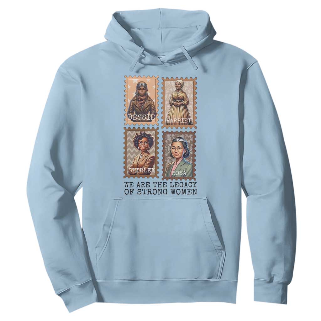 We Are The Legacy Of Strong Women Hoodie Black History Month Gift