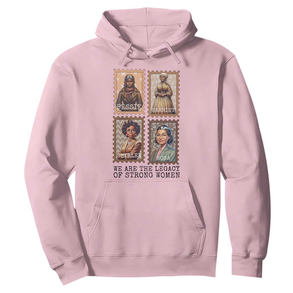 We Are The Legacy Of Strong Women Hoodie Black History Month Gift
