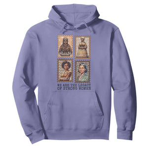We Are The Legacy Of Strong Women Hoodie Black History Month Gift