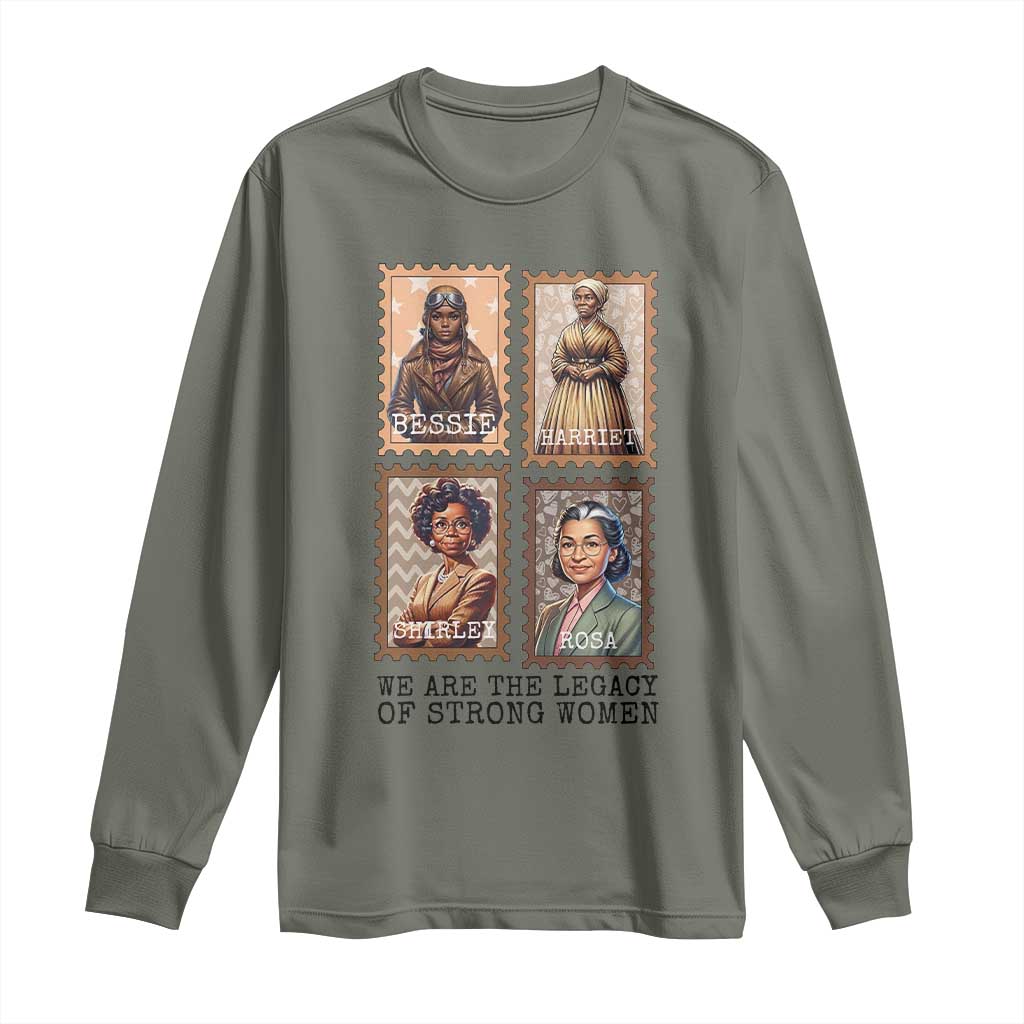 We Are The Legacy Of Strong Women Long Sleeve Shirt Black History Month Gift