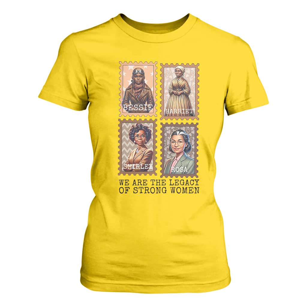 We Are The Legacy Of Strong Women T Shirt For Women Black History Month Gift