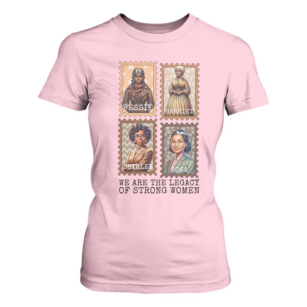 We Are The Legacy Of Strong Women T Shirt For Women Black History Month Gift