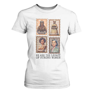 We Are The Legacy Of Strong Women T Shirt For Women Black History Month Gift