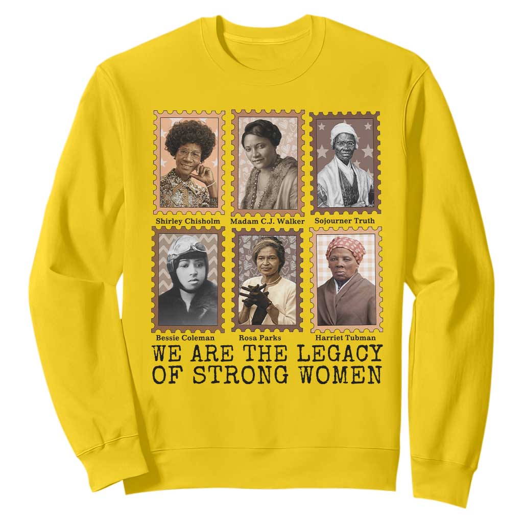 Women In History Sweatshirt We Are The Legacy Of Strong Women