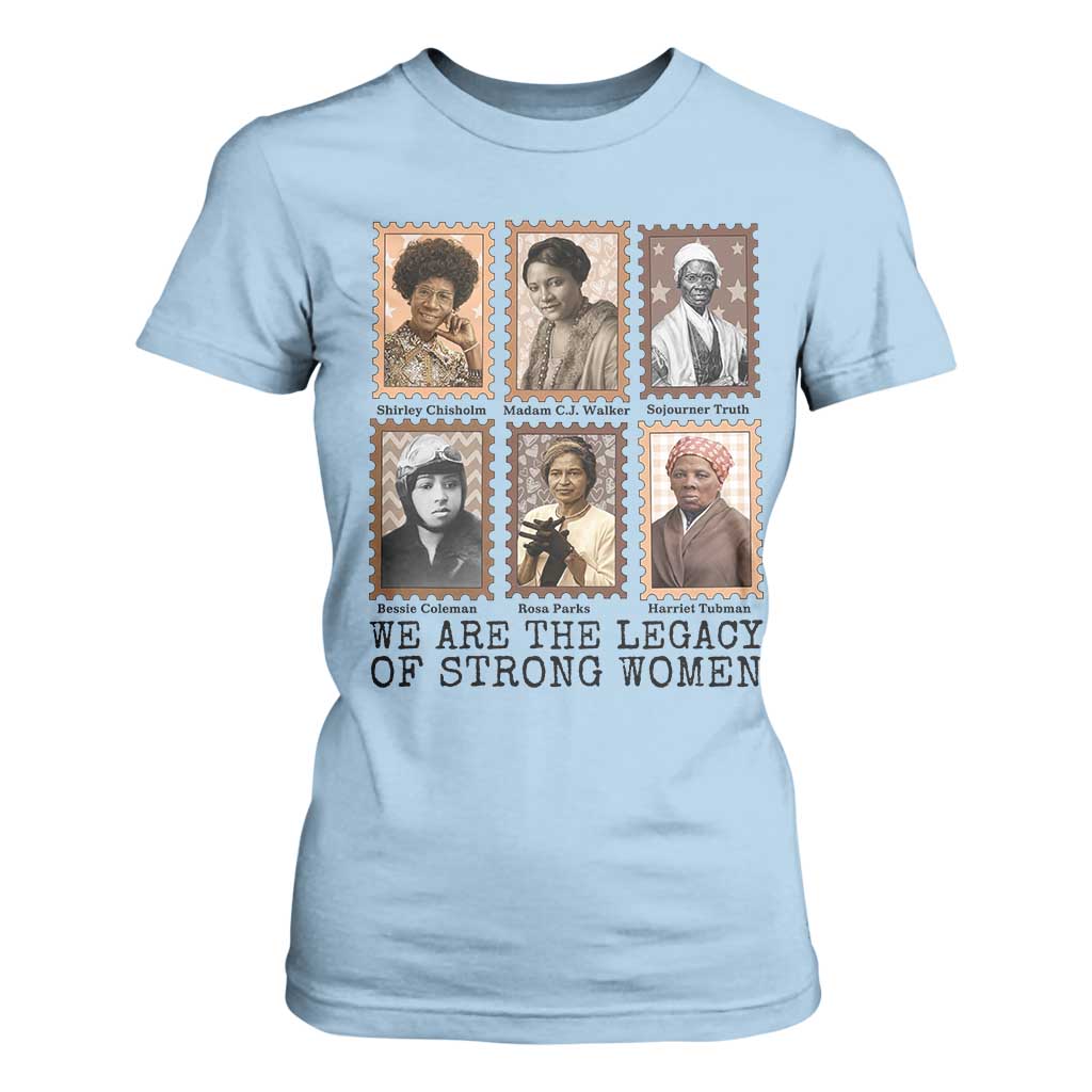 Women In History T Shirt For Women We Are The Legacy Of Strong Women