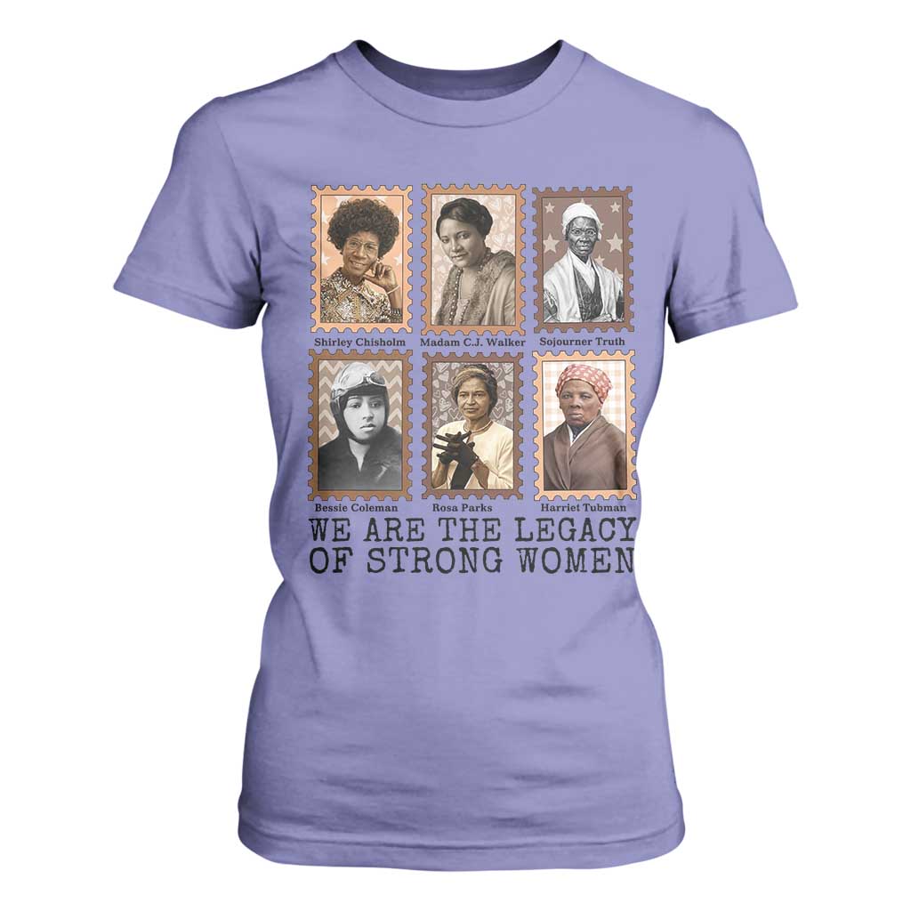Women In History T Shirt For Women We Are The Legacy Of Strong Women
