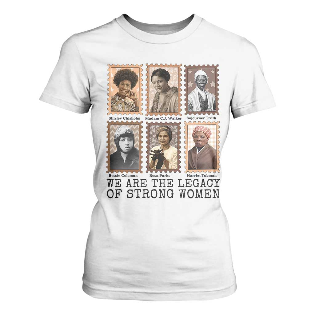 Women In History T Shirt For Women We Are The Legacy Of Strong Women