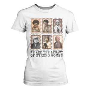 Women In History T Shirt For Women We Are The Legacy Of Strong Women