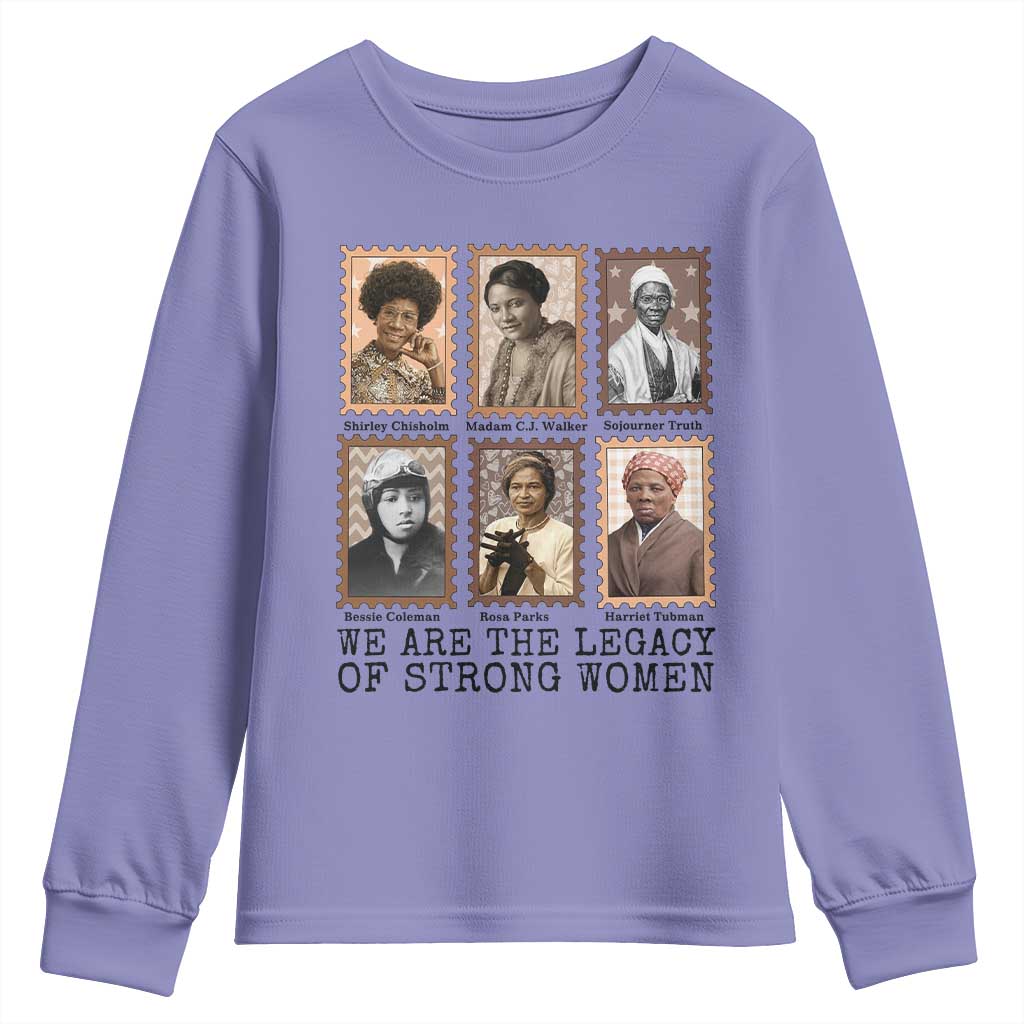 Women In History Youth Sweatshirt We Are The Legacy Of Strong Women