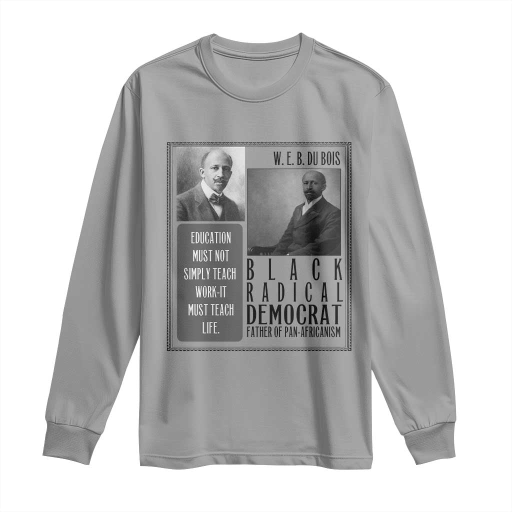 W E B Du Bois Long Sleeve Shirt Pan Africanism Intellectual Leader