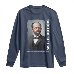 W E B Du Bois Long Sleeve Shirt Black Thought Leader And Intellectual Legacy