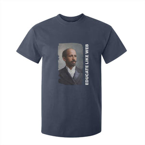 Educate Like W E B T Shirt For Kid African American Heritage