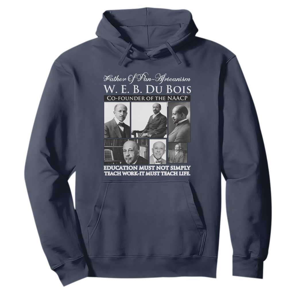 W E B Du Bois Hoodie Education Must Teach Life Quote