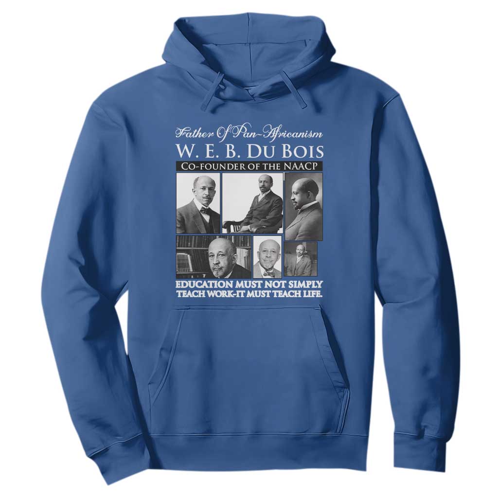 W E B Du Bois Hoodie Education Must Teach Life Quote