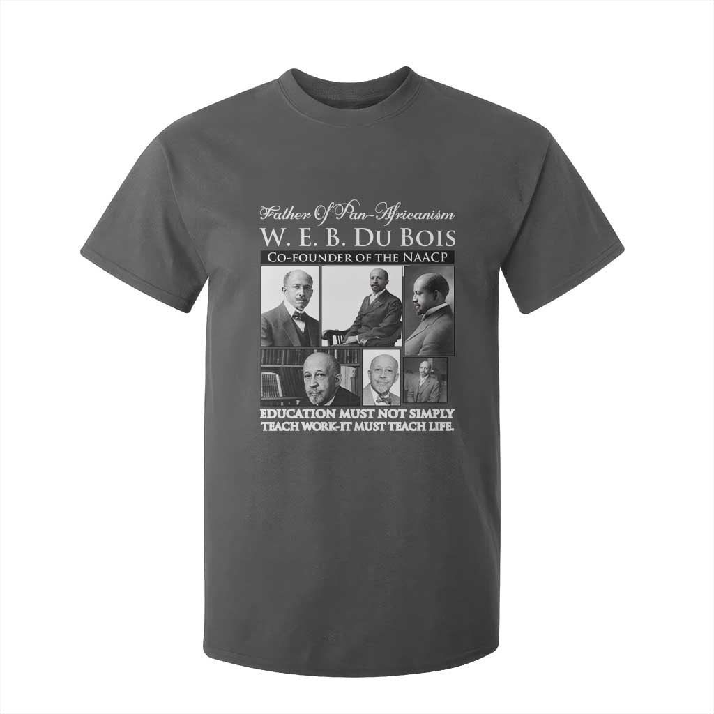 W E B Du Bois T Shirt For Kid Education Must Teach Life Quote