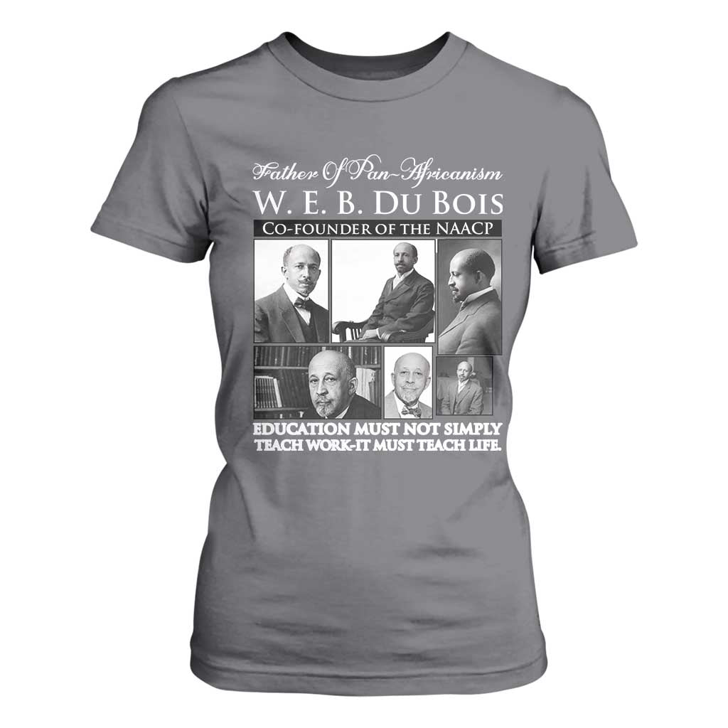 W E B Du Bois T Shirt For Women Education Must Teach Life Quote