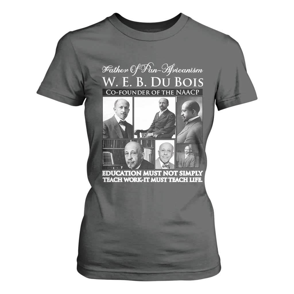 W E B Du Bois T Shirt For Women Education Must Teach Life Quote