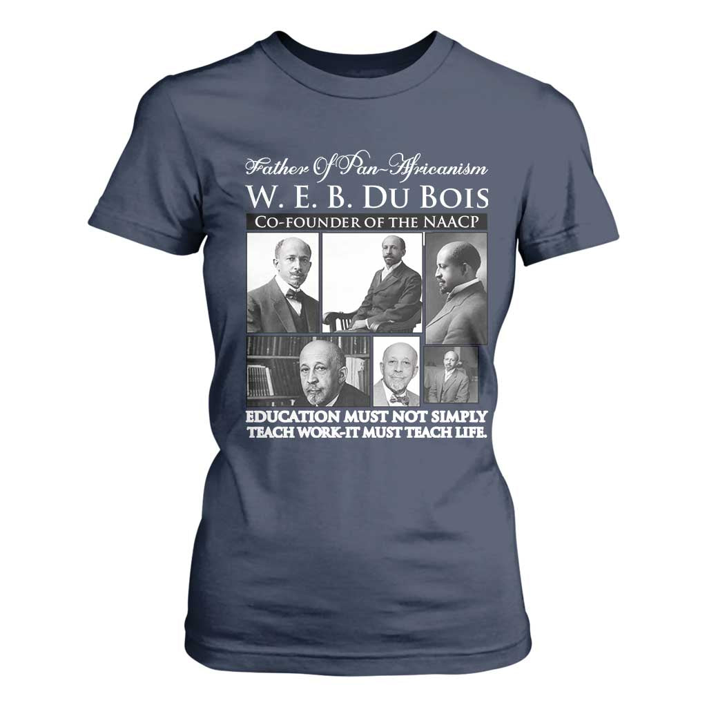 W E B Du Bois T Shirt For Women Education Must Teach Life Quote
